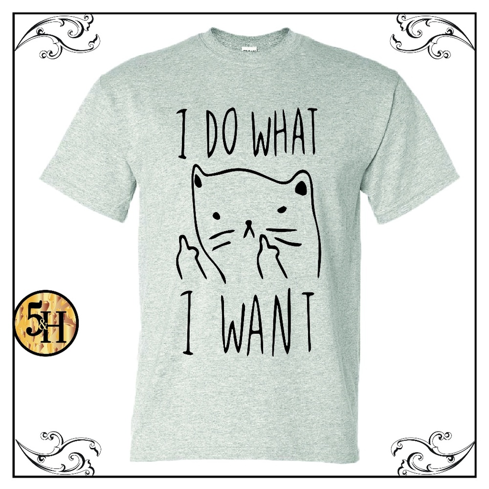 I do what I want Shirt